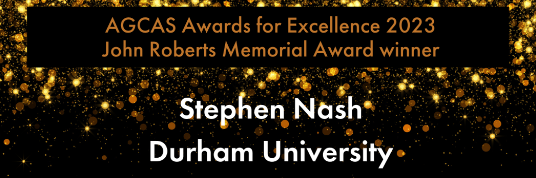 AGCAS Awards for Excellence 2023 John Roberts Memorial Award Winner - Stephen Nash, Durham University
