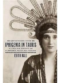 Adventures with Iphigenia in Tauris: A Cultural History of Euripides' Black Sea Tragedy