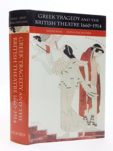 Greek Tragedy and the British Theatre 1660-1914