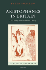 Aristophanes in Britain Old Comedy in the Nineteenth Century - Classical Presences