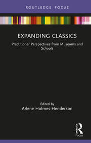 Expanding Classics Practitioner Perspectives from Museums and Schools