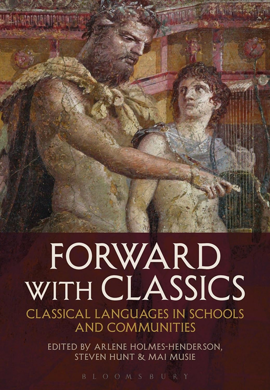 Forward with Classics: Classical Languages in Schools and Communities