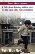 Ateek, Naim Stifan. A Palestinian Theology of Liberation book title
