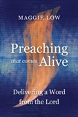 Low, Maggie. Preaching That Comes Alive book cover