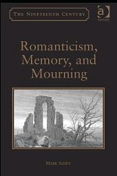 Romanticism, Memory and Mourning Book Cover