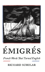 Front cover of Émigrés: French Words That Turned English