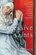 cover of Rachel J. D. Smith, Excessive Saints (Columbia University Press)