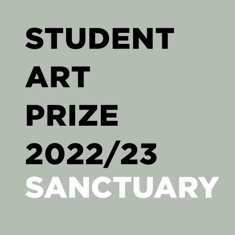 Flyer advertising the Student Art Prize 2022/23, landscape format, gold background with student art prize 2022/23 written in black capitals, followed by the word Sanctuary in white capitals